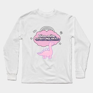 Dino-mite Adventures Await Long Sleeve T-Shirt